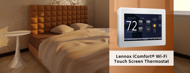 The Lennox iComfort® Wi-Fi Touch Screen Thermostat - An Ideal Choice for Your Home