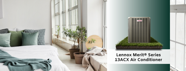 Why the Lennox Merit® Series 13ACX Air Conditioner is a Great Option for Your Home