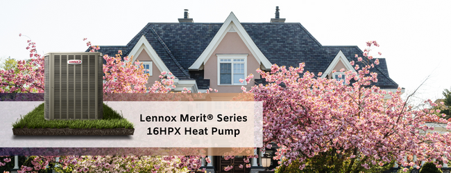 Efficiency Redefined - The Case for the Lennox Merit® Series 16HPX Heat Pump